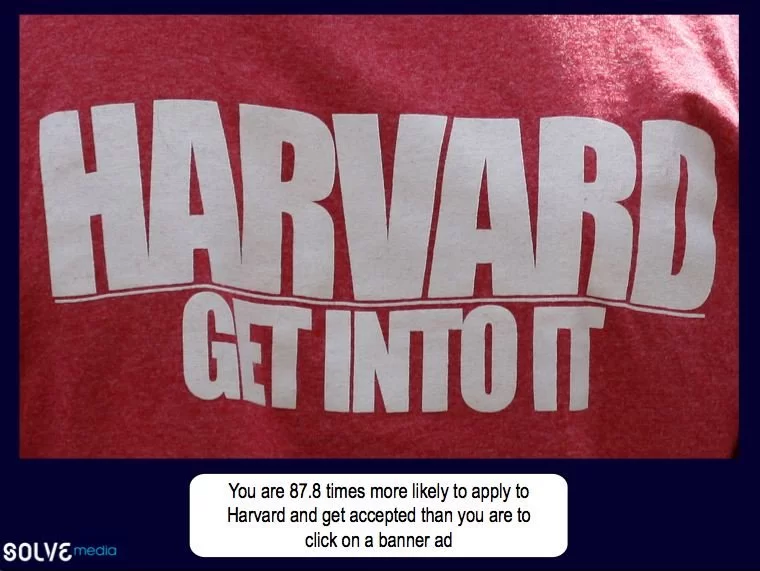 You are 87.8 times more likely to apply to Harvard and get accepted than you are to click on a banner ad.